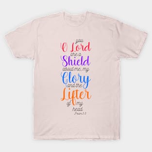 You o Lord are A shield Psalm 3:3 Scripture Bible Quote T-Shirt